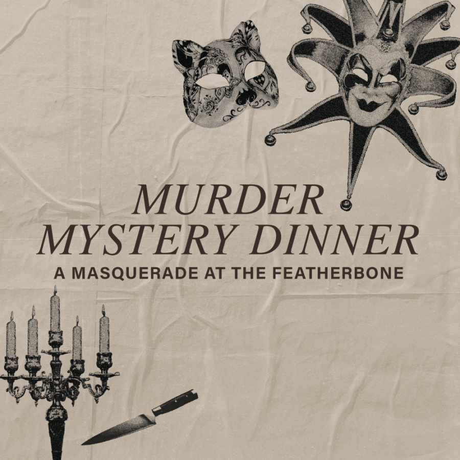 Murder Mystery Dinner: A Masquerade at the Featherbone Event
